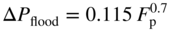 normal upper Delta upper P Subscript flood Baseline equals 0.115 upper F Subscript normal p Superscript 0.7