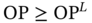 upper O upper P greater-than-or-equal-to upper O upper P Superscript upper L