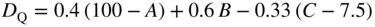 upper D Subscript normal upper Q Baseline equals 0.4 left-parenthesis 100 minus upper A right-parenthesis plus 0.6 upper B minus 0.33 left-parenthesis upper C minus 7.5 right-parenthesis