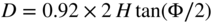 upper D equals 0.92 times 2 upper H tangent left-parenthesis normal upper Phi slash 2 right-parenthesis