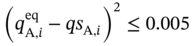 left-parenthesis q Subscript normal upper A comma i Superscript e q Baseline minus q s Subscript normal upper A comma i Baseline right-parenthesis squared less-than-or-equal-to 0.005