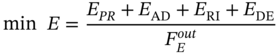 min upper E equals StartFraction upper E Subscript upper P upper R Baseline plus upper E Subscript upper A upper D Baseline plus upper E Subscript upper R upper I Baseline plus upper E Subscript upper D upper E Baseline Over upper F Subscript upper E Superscript italic out Baseline EndFraction