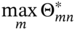 max Underscript m Endscripts normal upper Theta Subscript italic m n Superscript asterisk