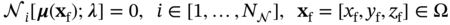 italic Subscript i Baseline left-bracket bold-italic mu left-parenthesis bold x Subscript normal f Baseline right-parenthesis semicolon bold-italic lamda right-bracket equals 0 comma i element-of left-bracket 1 comma ellipsis comma upper N Subscript Baseline right-bracket comma bold x Subscript normal f Baseline equals left-bracket x Subscript normal f Baseline comma y Subscript normal f Baseline comma z Subscript normal f Baseline right-bracket element-of normal upper Omega