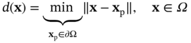 d left-parenthesis bold x right-parenthesis equals min Underscript presentation form for vertical right-brace Endscripts Underscript bold x Subscript normal p Baseline element-of partial-differential normal upper Omega Endscripts double-vertical-bar bold x minus bold x Subscript normal p Baseline double-vertical-bar comma bold x element-of upper Omega