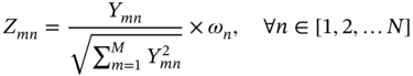 upper Z Subscript italic m n Baseline equals StartFraction upper Y Subscript italic m n Baseline Over StartRoot sigma-summation Underscript m equals 1 Overscript upper M Endscripts upper Y Subscript italic m n Superscript 2 Baseline EndRoot EndFraction times omega Subscript n Baseline comma for-all n element-of left-bracket 1 comma 2 comma ellipsis upper N right-bracket