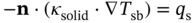 negative bold n dot left-parenthesis kappa Subscript solid Baseline dot nabla upper T Subscript s b Baseline right-parenthesis equals q Subscript normal s