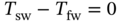 upper T Subscript s w Baseline minus upper T Subscript f w Baseline equals 0
