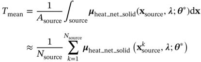 StartLayout 1st Row 1st Column upper T Subscript mean 2nd Column equals StartFraction 1 Over upper A Subscript source Baseline EndFraction integral Underscript source Endscripts bold-italic mu Subscript heat bar n e t bar solid Baseline left-parenthesis bold x Subscript source Baseline comma bold-italic lamda semicolon bold-italic theta Superscript asterisk Baseline right-parenthesis normal d bold x 2nd Row 1st Column Blank 2nd Column almost-equals StartFraction 1 Over upper N Subscript source Baseline EndFraction sigma-summation Underscript k equals 1 Overscript upper N Subscript source Baseline Endscripts bold-italic mu Subscript heat bar n e t bar solid Baseline left-parenthesis bold x Subscript source Superscript k Baseline comma bold-italic lamda semicolon bold-italic theta Superscript asterisk Baseline right-parenthesis EndLayout