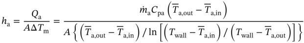 h Subscript normal a Baseline equals StartFraction upper Q Subscript normal a Baseline Over upper A normal upper Delta upper T Subscript normal m Baseline EndFraction equals StartFraction ModifyingAbove m With dot Subscript normal a Baseline upper C Subscript p a Baseline left-parenthesis upper T overbar Subscript normal a comma out Baseline minus upper T overbar Subscript normal a comma in Baseline right-parenthesis Over upper A left-brace left-parenthesis upper T overbar Subscript normal a comma out Baseline minus upper T overbar Subscript normal a comma in Baseline right-parenthesis slash ln left-bracket left-parenthesis upper T Subscript wall Baseline minus upper T overbar Subscript normal a comma in Baseline right-parenthesis slash left-parenthesis upper T Subscript wall Baseline minus upper T overbar Subscript normal a comma out Baseline right-parenthesis right-bracket right-brace EndFraction