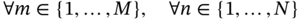 for-all m element-of StartSet 1 comma ellipsis comma upper M EndSet comma for-all n element-of StartSet 1 comma ellipsis comma upper N EndSet