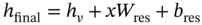 h Subscript final Baseline equals h Subscript v Baseline plus italic x upper W Subscript r e s Baseline plus b Subscript r e s