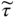 tau overTilde