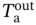 upper T Subscript normal a Superscript out