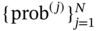 left-brace prob Superscript left-parenthesis j right-parenthesis Baseline right-brace Subscript j equals 1 Superscript upper N