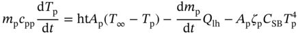 m Subscript normal p Baseline c Subscript p p Baseline StartFraction normal d upper T Subscript normal p Baseline Over normal d t EndFraction equals h t upper A Subscript normal p Baseline left-parenthesis upper T Subscript infinity Baseline minus upper T Subscript normal p Baseline right-parenthesis minus StartFraction normal d m Subscript normal p Baseline Over normal d t EndFraction upper Q Subscript l h Baseline minus upper A Subscript normal p Baseline zeta Subscript normal p Baseline upper C Subscript upper S upper B Baseline upper T Subscript normal p Superscript 4