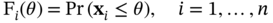 StartLayout 1st Row 1st Column normal upper F Subscript i Baseline left-parenthesis theta right-parenthesis 2nd Column equals 3rd Column probability left-parenthesis bold x Subscript i Baseline less-than-or-equal-to theta right-parenthesis comma i equals 1 comma ellipsis comma n EndLayout