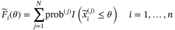 ModifyingAbove upper F With tilde Subscript i Baseline left-parenthesis theta right-parenthesis equals sigma-summation Underscript j equals 1 Overscript upper N Endscripts prob Superscript left-parenthesis j right-parenthesis Baseline upper I left-parenthesis x overTilde Subscript i Superscript left-parenthesis j right-parenthesis Baseline less-than-or-equal-to theta right-parenthesis i equals 1 comma ellipsis comma n