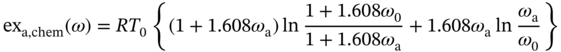 e x Subscript normal a comma chem Baseline left-parenthesis omega right-parenthesis equals italic upper R upper T 0 left-brace left-parenthesis 1 plus 1.608 omega Subscript normal a Baseline right-parenthesis ln StartFraction 1 plus 1.608 omega 0 Over 1 plus 1.608 omega Subscript normal a Baseline EndFraction plus 1.608 omega Subscript normal a Baseline ln StartFraction omega Subscript normal a Baseline Over omega 0 EndFraction right-brace