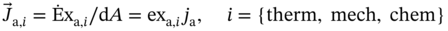 ModifyingAbove upper J With right-arrow Subscript normal a comma i Baseline equals ModifyingAbove normal upper E With dot normal x Subscript normal a comma i Baseline slash normal d upper A equals e x Subscript normal a comma i Baseline j Subscript normal a Baseline comma i equals StartSet therm comma mech comma chem EndSet