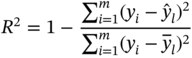 upper R squared equals 1 minus StartFraction sigma-summation Underscript i equals 1 Overscript m Endscripts left-parenthesis y Subscript i Baseline minus ModifyingAbove y With Ì‚ Subscript l Baseline right-parenthesis squared Over sigma-summation Underscript i equals 1 Overscript m Endscripts left-parenthesis y Subscript i Baseline minus y overbar Subscript l Baseline right-parenthesis squared EndFraction