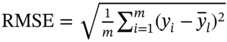 RMSE equals StartRoot StartFraction 1 Over m EndFraction sigma-summation Underscript i equals 1 Overscript m Endscripts left-parenthesis y Subscript i Baseline minus y overbar Subscript l Baseline right-parenthesis squared EndRoot