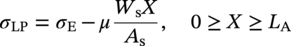 sigma Subscript upper L upper P Baseline equals sigma Subscript normal upper E Baseline minus mu StartFraction upper W Subscript normal s Baseline upper X Over upper A Subscript normal s Baseline EndFraction comma 0 greater-than-or-equal-to upper X greater-than-or-equal-to upper L Subscript normal upper A Baseline