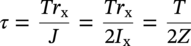 tau equals StartFraction italic trace Subscript normal x Baseline Over upper J EndFraction equals StartFraction italic trace Subscript normal x Baseline Over 2 upper I Subscript normal x Baseline EndFraction equals StartFraction upper T Over 2 upper Z EndFraction