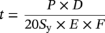 t equals StartFraction upper P times upper D Over 20 upper S Subscript normal y Baseline times upper E times upper F EndFraction