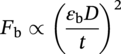 upper F Subscript normal b Baseline proportional-to left-parenthesis StartFraction epsilon Subscript normal b Baseline upper D Over t EndFraction right-parenthesis squared