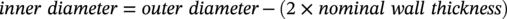 italic inner diameter equals italic outer diameter minus left-parenthesis 2 times italic nominal wall thickness right-parenthesis