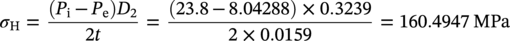 sigma Subscript normal upper H Baseline equals StartFraction left-parenthesis upper P Subscript normal i Baseline minus upper P Subscript normal e Baseline right-parenthesis upper D 2 Over 2 t EndFraction equals StartFraction left-parenthesis 23.8 minus 8.04288 right-parenthesis times 0.3239 Over 2 times 0.0159 EndFraction equals 160.4947 upper M upper P a
