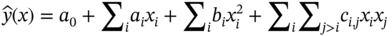 ModifyingAbove y With Ì‚ left-parenthesis x right-parenthesis equals a 0 plus sigma-summation Subscript i Baseline a Subscript i Baseline x Subscript i Baseline plus sigma-summation Subscript i Baseline b Subscript i Baseline x Subscript i Superscript 2 Baseline plus sigma-summation Subscript i Baseline sigma-summation Subscript j greater-than i Baseline c Subscript i comma j Baseline x Subscript i Baseline x Subscript j