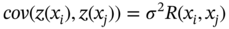 cov left-parenthesis z left-parenthesis x Subscript i Baseline right-parenthesis comma z left-parenthesis x Subscript j Baseline right-parenthesis right-parenthesis equals sigma squared upper R left-parenthesis x Subscript i Baseline comma x Subscript j Baseline right-parenthesis