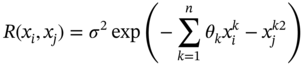 upper R left-parenthesis x Subscript i Baseline comma x Subscript j Baseline right-parenthesis equals sigma squared exp left-parenthesis minus sigma-summation Underscript k equals 1 Overscript n Endscripts theta Subscript k Baseline x Subscript i Superscript k Baseline minus x Subscript j Superscript k Baseline 2 Baseline right-parenthesis