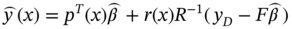 ModifyingAbove y With âŒ¢ left-parenthesis x right-parenthesis equals p Superscript upper T Baseline left-parenthesis x right-parenthesis ModifyingAbove beta With âŒ¢ plus r left-parenthesis x right-parenthesis upper R Superscript negative 1 Baseline left-parenthesis y Subscript upper D Baseline minus upper F ModifyingAbove beta With âŒ¢ right-parenthesis