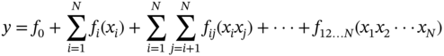 y equals f 0 plus sigma-summation Underscript i equals 1 Overscript upper N Endscripts f Subscript i Baseline left-parenthesis x Subscript i Baseline right-parenthesis plus sigma-summation Underscript i equals 1 Overscript upper N Endscripts sigma-summation Underscript j equals i plus 1 Overscript upper N Endscripts f Subscript italic i j Baseline left-parenthesis x Subscript i Baseline x Subscript j Baseline right-parenthesis plus midline-horizontal-ellipsis plus f Subscript 12 ellipsis upper N Baseline left-parenthesis x 1 x 2 midline-horizontal-ellipsis x Subscript upper N Baseline right-parenthesis