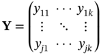 bold upper Y equals Start 3 By 3 Matrix 1st Row 1st Column y 11 2nd Column midline-horizontal-ellipsis 3rd Column y Subscript 1 k Baseline 2nd Row 1st Column vertical-ellipsis 2nd Column down-right-diagonal-ellipsis 3rd Column vertical-ellipsis 3rd Row 1st Column y Subscript j Baseline 1 Baseline 2nd Column midline-horizontal-ellipsis 3rd Column y Subscript italic j k EndMatrix