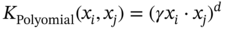 upper K Subscript Polyomial Baseline left-parenthesis x Subscript i Baseline comma x Subscript j Baseline right-parenthesis equals left-parenthesis gamma x Subscript i Baseline dot x Subscript j Baseline right-parenthesis Superscript d