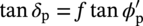 tangent delta Subscript normal p Baseline equals f tangent phi prime Subscript normal p