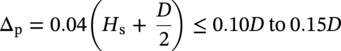 normal upper Delta Subscript normal p Baseline equals 0.04 left-parenthesis upper H Subscript normal s Baseline plus StartFraction upper D Over 2 EndFraction right-parenthesis less-than-or-equal-to 0.10 upper D to 0.15 upper D
