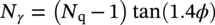 upper N Subscript gamma Baseline equals left-parenthesis upper N Subscript normal q Baseline minus 1 right-parenthesis tangent left-parenthesis 1.4 phi right-parenthesis