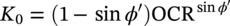 upper K 0 equals left-parenthesis 1 minus sine phi prime right-parenthesis upper O upper C upper R Superscript sine phi prime