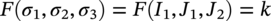 upper F left-parenthesis sigma 1 comma sigma 2 comma sigma 3 right-parenthesis equals upper F left-parenthesis upper I 1 comma upper J 1 comma upper J 2 right-parenthesis equals k