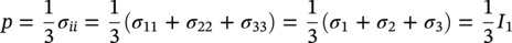 p equals one third sigma Subscript italic i i Baseline equals one third left-parenthesis sigma 11 plus sigma 22 plus sigma 33 right-parenthesis equals one third left-parenthesis sigma 1 plus sigma 2 plus sigma 3 right-parenthesis equals one third upper I 1