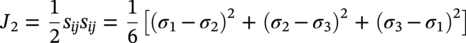 upper J 2 equals one half s Subscript italic i j Baseline s Subscript italic i j Baseline equals one sixth left-bracket left-parenthesis sigma 1 minus sigma 2 right-parenthesis squared plus left-parenthesis sigma 2 minus sigma 3 right-parenthesis squared plus left-parenthesis sigma 3 minus sigma 1 right-parenthesis squared right-bracket