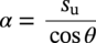 alpha equals StartFraction s Subscript normal u Baseline Over cosine theta EndFraction