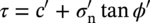 tau equals c prime plus sigma prime Subscript normal n Baseline tangent phi prime
