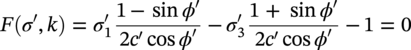upper F left-parenthesis sigma prime comma k right-parenthesis equals sigma prime 1 StartFraction 1 minus sine phi prime Over 2 c prime cosine phi prime EndFraction minus sigma prime 3 StartFraction 1 plus sine phi prime Over 2 c prime cosine phi prime EndFraction minus 1 equals 0