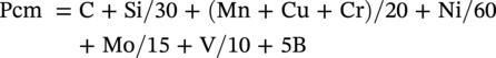 StartLayout 1st Row upper P c m equals normal upper C plus upper S i slash 30 plus left-parenthesis upper M n plus upper C u plus upper C r right-parenthesis slash 20 plus upper N i slash 60 2nd Row plus upper M o slash 15 plus normal upper V slash 10 plus 5 normal upper B EndLayout